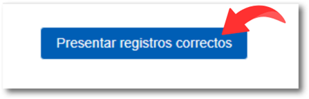 Presentar la declaración con los registros correctos